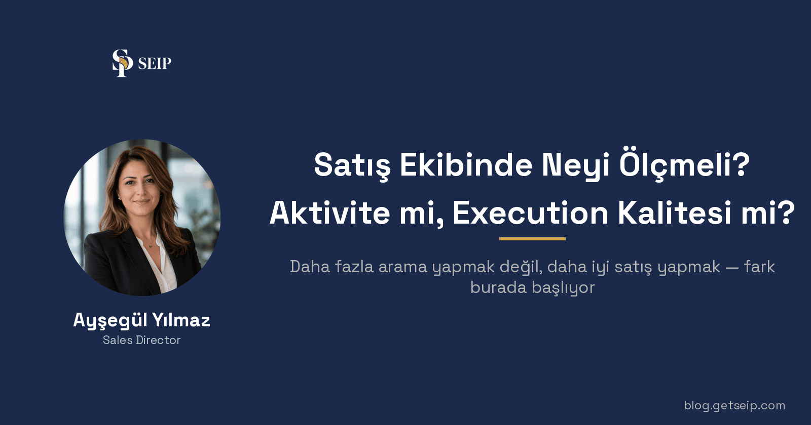 Satış Ekibinde Neyi Ölçmeli? Aktivite mi, Execution Kalitesi mi?
