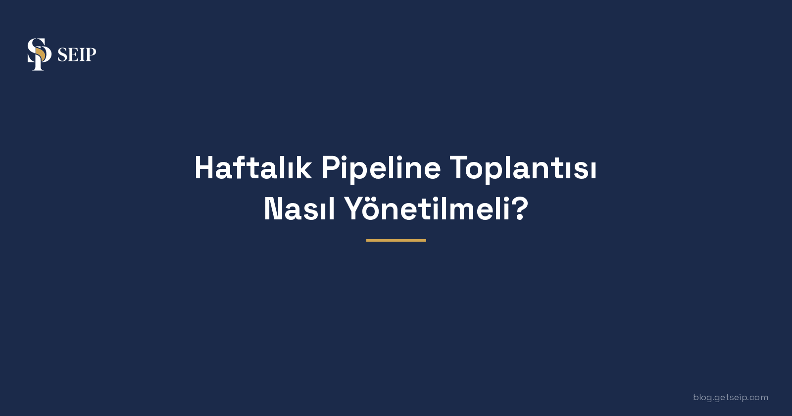 Satış Yöneticisinin Haftalık Pipeline Toplantısı Nasıl Yönetilmeli?
